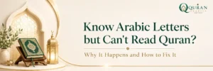 Know Arabic Letters but Can't Read Quran 1